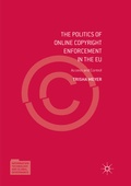 Cover: The Politics of Online Copyright Enforcement in the EU - Palgrave Macmillan