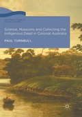 Cover: Science, Museums and Collecting the Indigenous Dead in Colonial Australia - Palgrave Macmillan