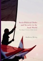 Cover: Socio-Political Order and Security in the Arab World - Palgrave Macmillan