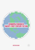 Cover: Cosmopolitanism in Twenty-First Century Fiction - Palgrave Macmillan