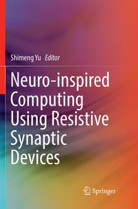 Enlarge image Cover: Neuro-inspired Computing Using Resistive Synaptic Devices - Springer