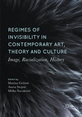Cover: Regimes of Invisibility in Contemporary Art, Theory and Culture - Palgrave Macmillan