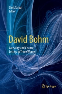 Enlarge image Cover: David Bohm: Causality and Chance, Letters to Three Women - Springer