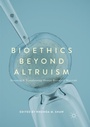 Cover: Bioethics Beyond Altruism - Palgrave Macmillan
