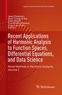 Enlarge image Cover: Recent Applications of Harmonic Analysis to Function Spaces, Differential Equations, and Data Science - Birkhäuser