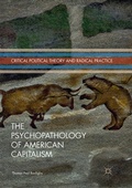 Cover: The Psychopathology of American Capitalism - Palgrave Macmillan