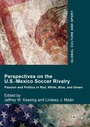 Cover: Perspectives on the U.S.-Mexico Soccer Rivalry - Palgrave Macmillan