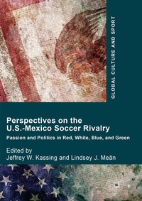Enlarge image Cover: Perspectives on the U.S.-Mexico Soccer Rivalry - Palgrave Macmillan