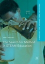 Cover: The Search for Method in STEAM Education - Palgrave Macmillan