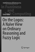 Cover: On the Logos: A Na&iuml;ve View on Ordinary Reasoning and Fuzzy Logic - Springer