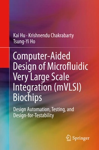 Enlarge image Cover: Computer-Aided Design of Microfluidic Very Large Scale Integration (mVLSI) Biochips - Springer