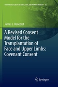 Cover: A Revised Consent Model for the Transplantation of Face and Upper Limbs: Covenant Consent - Springer