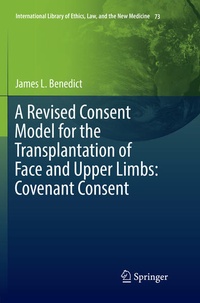 Enlarge image Cover: A Revised Consent Model for the Transplantation of Face and Upper Limbs: Covenant Consent - Springer
