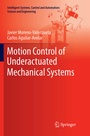 Cover: Motion Control of Underactuated Mechanical Systems - Springer