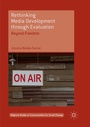 Cover: Rethinking Media Development through Evaluation - Palgrave Macmillan