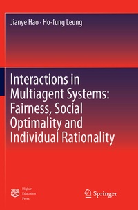 Enlarge image Cover: Interactions in Multiagent Systems: Fairness, Social Optimality and Individual Rationality - Springer