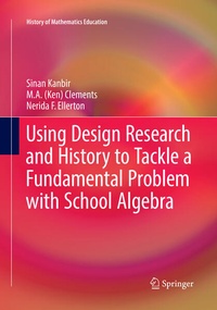 Enlarge image Cover: Using Design Research and History to Tackle a Fundamental Problem with School Algebra - Springer