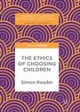 Cover: The Ethics of Choosing Children - Palgrave Macmillan