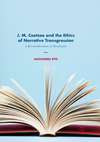 Enlarge image Cover: J. M. Coetzee and the Ethics of Narrative Transgression - Palgrave Macmillan