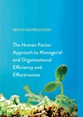 Cover: The Human Factor Approach to Managerial and Organizational Efficiency and Effectiveness - Palgrave Macmillan