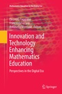 Cover: Innovation and Technology Enhancing Mathematics Education - Springer