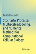 Cover: Stochastic Processes, Multiscale Modeling, and Numerical Methods for Computational Cellular Biology - Springer
