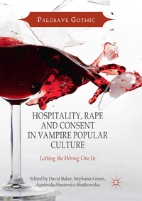 Enlarge image Cover: Hospitality, Rape and Consent in Vampire Popular Culture - Palgrave Macmillan