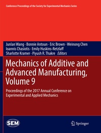 Enlarge image Cover: Mechanics of Additive and Advanced Manufacturing, Volume 9 - Springer