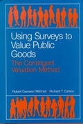 Cover: Using Surveys to Value Public Goods - Resources for the Future Press (RFF Press)