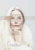 Cover: Ageing Women in Literature and Visual Culture - Palgrave Macmillan