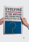 Cover: Evolving Euroscepticisms in the British and Italian Press - Palgrave Macmillan