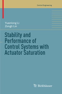 Enlarge image Cover: Stability and Performance of Control Systems with Actuator Saturation - Birkhäuser