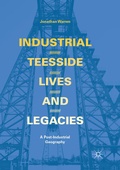 Cover: Industrial Teesside, Lives and Legacies - Palgrave Macmillan
