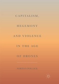 Cover: Capitalism, Hegemony and Violence in the Age of Drones - Palgrave Macmillan