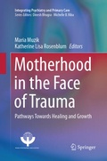 Cover: Motherhood in the Face of Trauma - Springer