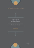 Cover: Echoes of Other Worlds: Sound in Virtual Reality - Palgrave Macmillan
