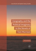 Cover: Geography and the Political Imaginary in the Novels of Toni Morrison - Palgrave Macmillan