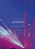Cover: Afrofuturism and Black Sound Studies - Palgrave Macmillan