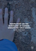 Cover: Perspectives on the Experience of Sudden, Unexpected Child Death - Palgrave Macmillan