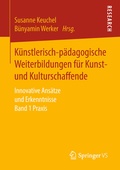 Cover: K&uuml;nstlerisch-p&auml;dagogische Weiterbildungen f&uuml;r Kunst- und Kulturschaffende - Springer VS
