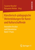 Cover: K&uuml;nstlerisch-p&auml;dagogische Weiterbildungen f&uuml;r Kunst- und Kulturschaffende - Springer VS