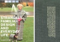 Cover: Strangely Familiar - Walker Art Centre,U.S.