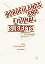 Cover: Borderlands and Liminal Subjects - Palgrave Macmillan