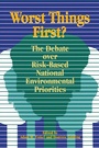 Cover: Worst Things First - Resources for the Future Press (RFF Press)
