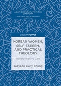 Cover: Korean Women, Self-Esteem, and Practical Theology - Palgrave Pivot