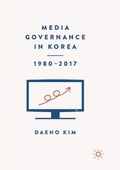 Cover: Media Governance in Korea 1980-2017 - Palgrave Macmillan