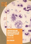 Cover: Tuberculosis and Disabled Identity in Nineteenth Century Literature - Palgrave Macmillan