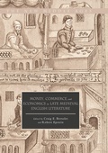 Cover: Money, Commerce, and Economics in Late Medieval English Literature - Palgrave Macmillan