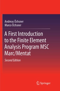 Enlarge image Cover: A First Introduction to the Finite Element Analysis Program MSC Marc/Mentat - Springer