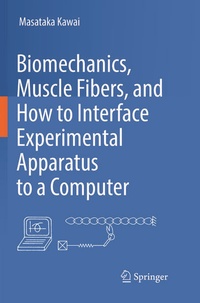 Enlarge image Cover: Biomechanics, Muscle Fibers, and How to Interface Experimental Apparatus to a Computer - Springer